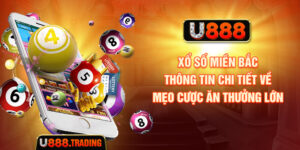 Xổ Số Miền Bắc - Thông Tin Chi Tiết Về Mẹo Cược Ăn Thưởng Lớn